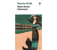 Böyle Devam Edemezsin - Nesrin Erek - Alakarga Sanat Yayınları