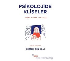 Psikolojide Klişeler - Semih Tezelli - Ataç Yayınları