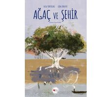Ağaç ve Şehir - Luca Tortolini - Can Çocuk Yayınları