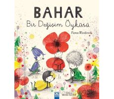 Bahar Bir Değişim Öyküsü - Fiona Woodcock - Altın Kitaplar