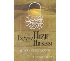 Beyaz Hızır Hırkası - Feridun Yılmaz Yüceler - Alperen Yayınları