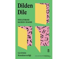 Dilden Dile / Çevirinin Konukseverliği - Souleymane Bachir Diagne - Timaş Yayınları