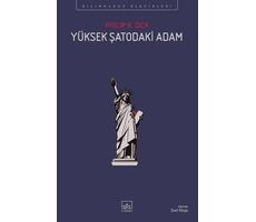 Yüksek Şatodaki Adam - Philip K. Dick - İthaki Yayınları