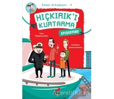 Hıçkırık’ı Kurtarma Operasyonu - Robot Arkadaşım 4 - Süleyman Ezber - Erdem Çocuk