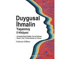 Duygusal İhmalin Yaşanmış 5 Hikayesi - Catherine Gildiner - Yakamoz Yayınevi