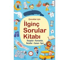 İlginç Sorular Kitabı - Duygular, Kavramlar, Buzullar, Zaman, Spor - Yakamoz Yayınevi