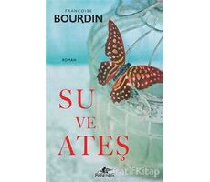 Su ve Ateş - Françoise Bourdin - Pegasus Yayınları