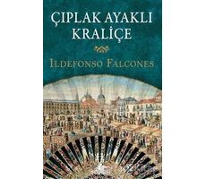 Çıplak Ayaklı Kraliçe - Ildefonso Falcones - Pegasus Yayınları