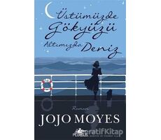 Üstümüzde Gökyüzü Altımızda Deniz - Jojo Moyes - Pegasus Yayınları