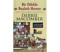 Bir Dilekle Başladı Her şey - Debbie Macomber - Martı Yayınları