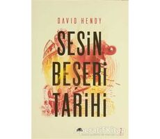 Sesin Beşeri Tarihi: Gürültü - David Hendy - Kolektif Kitap
