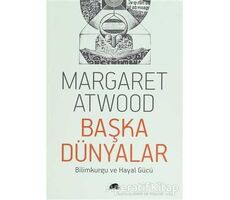 Başka Dünyalar - Margaret Atwood - Kolektif Kitap