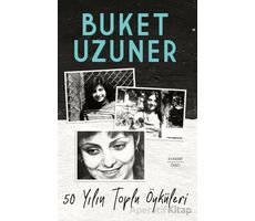 50 Yılın Toplu Öyküleri - Buket Uzuner - Everest Yayınları