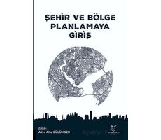 Şehir ve Bölge Planlamaya Giriş - Kolektif - Akademisyen Kitabevi