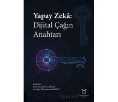 Yapay Zeka: Dijital Çağın Anahtarı - Kolektif - Akademisyen Kitabevi