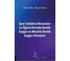 Spor Fakültesi Mezunları ve Öğrencilerinde Benlik Saygısı ve Mesleki Benlik Saygısı Düzeyleri