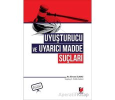 Uyuşturucu ve Uyarıcı Madde Suçları - Birsen Elmas - Adalet Yayınevi