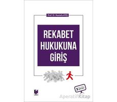 Rekabet Hukukuna Giriş - Mustafa Ateş - Adalet Yayınevi