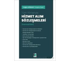 Tüm Yönleriyle Hizmet Alım Sözleşmeleri - Doğan Ağırman - Adalet Yayınevi