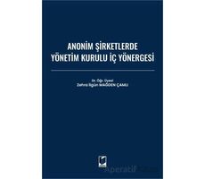 Anonim Şirketlerde Yönetim Kurulu İç Yönergesi - Zehra İlgün Mağden Çamlı - Adalet Yayınevi