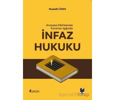 Anayasa Mahkemesi Kararları Işığında İnfaz Hukuku - Mustafa Özen - Adalet Yayınevi