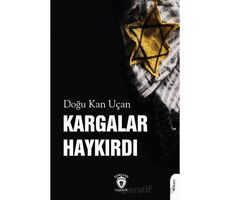 Kargalar Haykırdı - Doğu Kan Uçan - Dorlion Yayınları