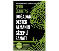 Doğadan Destek Almanın Gizemli Sanatı - Çetin Çetintaş - Destek Yayınları