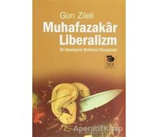 Muhafazakar Liberalizm - Gün Zileli - İmge Kitabevi Yayınları
