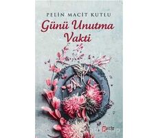 Günü Unutma Vakti - Pelin Macit Kutlu - Puslu Yayıncılık