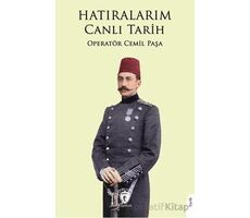Hatıralarım Canlı Tarih - Cemil Paşa - Dorlion Yayınları