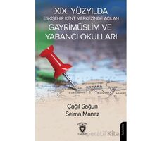 XIX. Yüzyılda Eskişehir Kent Merkezinde Açılan Gayrimüslim ve Yabancı Okulları