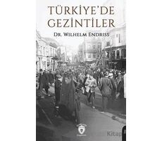 Türkiye’de Gezintiler - Wilhelm Endriss - Dorlion Yayınları