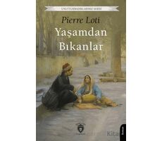 Yaşamdan Bıkanlar - Pierre Loti - Dorlion Yayınları