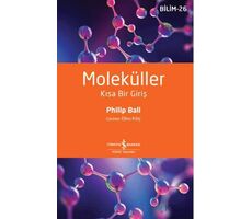 Moleküller - Philip Ball - İş Bankası Kültür Yayınları