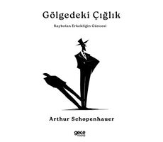 Gölgedeki Çığlık - Arthur Schopenhauer - Gece Kitaplığı