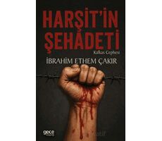 Harşit’in Şehadeti - İbrahim Ethem Çakır - Gece Kitaplığı