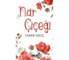 Nar Çiçeği - Tamer Okuç - Gece Kitaplığı