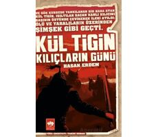 Kül Tigin - Kılıçların Günü - Hasan Erdem - Ötüken Neşriyat