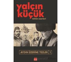 Aydın Üzerine Tezler - 1 - Yalçın Küçük - Kırmızı Kedi Yayınevi