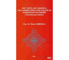 XVII. Yüzyıl Batı Anadolu Halılarının Desen Özellikleri Ve Konservasyon Önerisi (Transilvanya Halıla