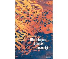 Mutluluğun Yeniden İnşası İçin - Hüseyin Kerim Ece - Beyan Yayınları