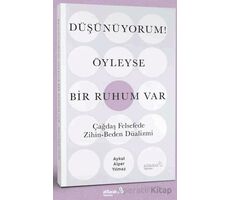 Düşünüyorum! Öyleyse Bir Ruhum Var - Aykut Alper Yılmaz - Albaraka Yayınları
