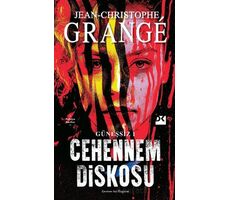 Güneşsiz: 1 - Cehennem Diskosu - Jean-Christophe Grange - Doğan Kitap