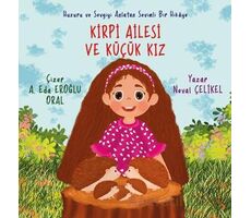 Kirpi Ailesi ve Küçük Kız - Neval Çelikel - Cinius Yayınları