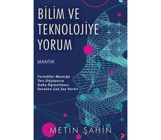 Bilim ve Teknolojiye Yorum - Metin Şahin - Cinius Yayınları