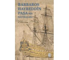 Barbaros Hayreddin Paşa’nın Hâtıraları - M. Ertuğrul Düzdağ - Ketebe Yayınları