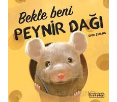 Bekle Beni Peynir Dağı - Eric Zhang - Ketebe Çocuk