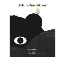 Hala Gelmedik mi? - Sven Völker - Ketebe Çocuk