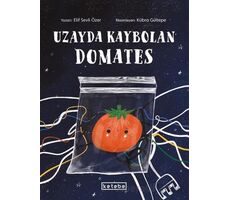 Uzayda Kaybolan Domates - Elif Sevli Özer - Ketebe Çocuk