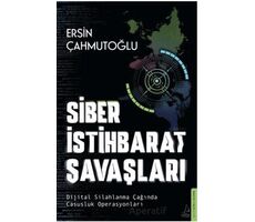 Siber İstihbarat Savaşları Dijital Silahlanma Çağında Casusluk Operasyonları